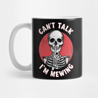 Can't talk I'm Mewing Mug